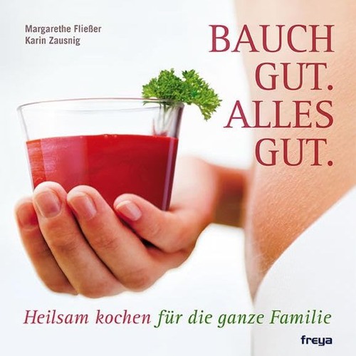 Bauch gut alles gut: Heilsam Kochen für die ganze Familie Ebook