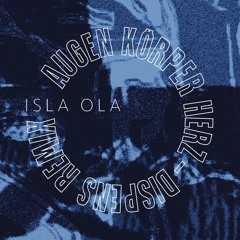 Isla Ola – "Augen Körper Herz (DISPENS 80's High Noon Remix)"