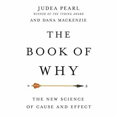 [View] [EPUB KINDLE PDF EBOOK] The Book of Why: The New Science of Cause and Effect b
