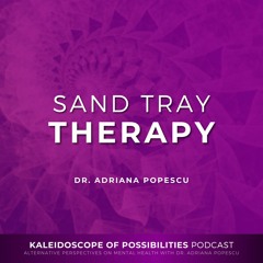 Sand Tray Therapy - Kaleidoscope Of Possibilities Episode 90 Clip