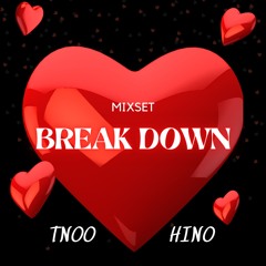 BREAK DOWN - Tnoo x Hino - Mixset Underground