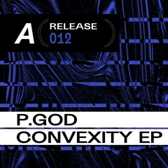 P.GOD - CONVEXITY EP (TEASER)