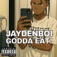 godda eat!