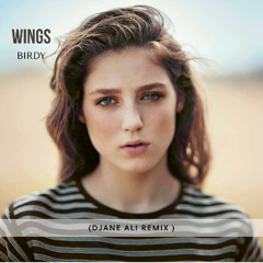 Birdy - Wings (Djane Ali Remix)