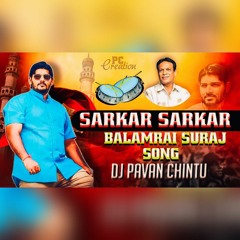SARKAR SARKAR BALAMRAI SURAJ SONG MIX BY DJ PAVAN CHINTU RAIGIRI 8309986459.mp3