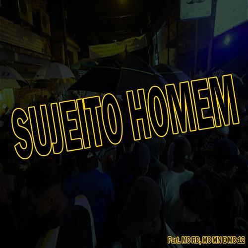 MC RD, MC MN E MC 12 - SUJEITO HOMEM (( DJ 2C )) 2021
