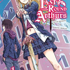 ACCESS EPUB 🖋️ Last Round Arthurs, Vol. 1 (light novel): Scum Arthur & Heretic Merli
