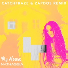 My House (Catchfraze & Zapdos Remix)