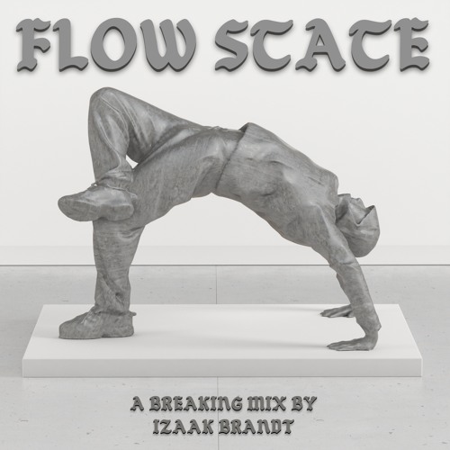 'Flow State' - A Breaking Mix by Izaak Brandt