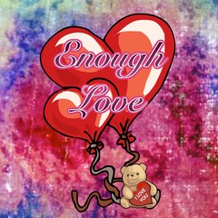 Enough Love feat. SilverBella & Paploviante