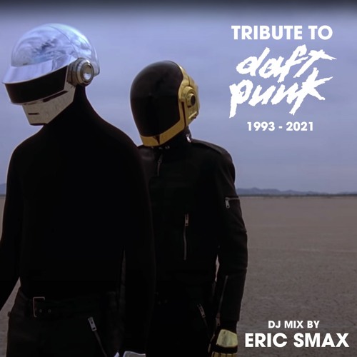 Stream Tribute to DAFT PUNK Mix by Eric Smax | Listen online for free on  SoundCloud