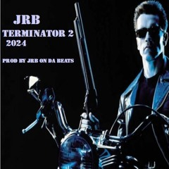 JRB TERMINATOR 2- 2024 prod by JRB ON DA BEATS (old skool trap beat)