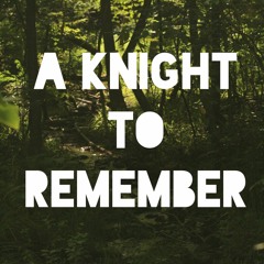 Ep. 8: A Knight to Remember