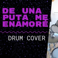 De una Puta me Enamoré - Kevin London | drum cover bateria