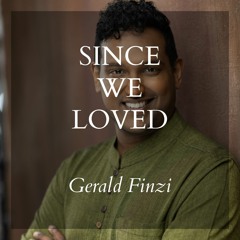 Since We Loved - Gerald Finzi