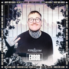 Kingdom Guest Mix Series : ERROR (TRACKLIST UNLOCKED)