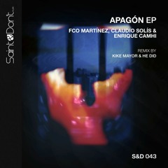 S&D043 Fco Martinez, Claudio Solis & Enrique Camhi - Apagon EP inc. Kike Mayor & He Did Remix