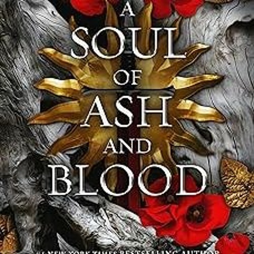 Read Book A Soul of Ash and Blood: A Blood and Ash Novel (Blood And Ash Series Book 5) by Jenni
