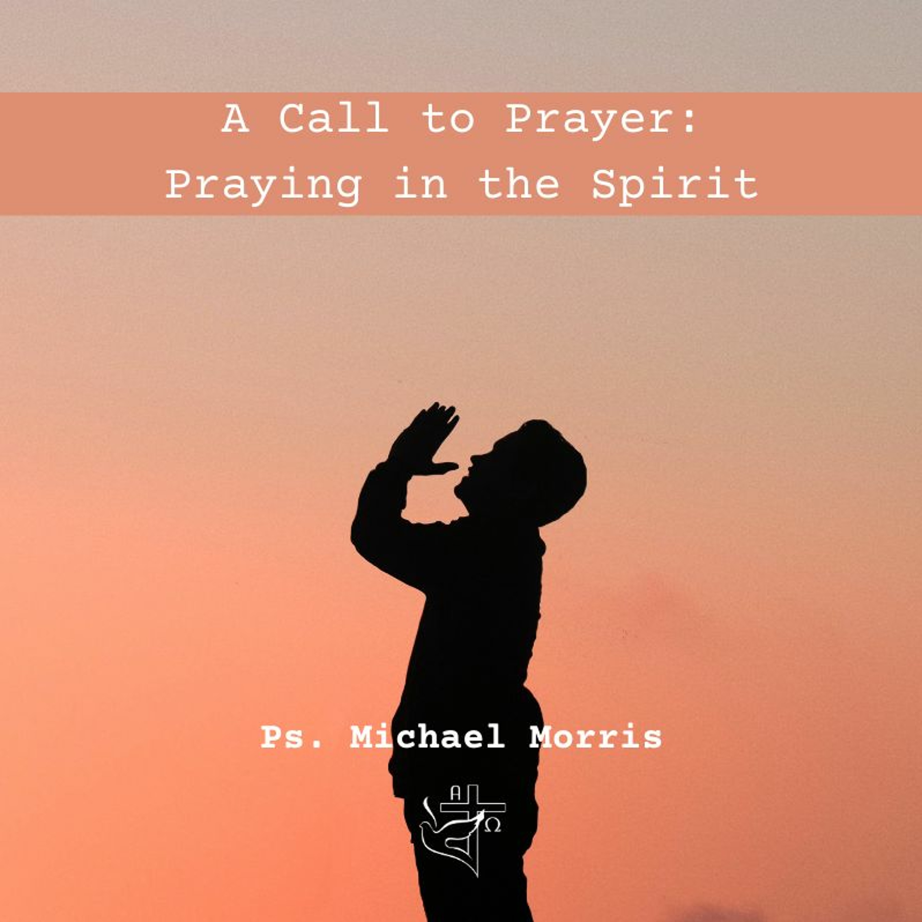 A Call to Prayer - Praying in the Spirit episode artwork