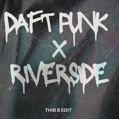 Daft Punk X Riverside (Thib B Edit) (FILTER FOR RIGHTS)