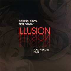 Benny Benassi - Illusion feat. Sandy (Max Mendez Edit)