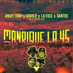 Angel Dior, Gigolo Y La Exce, Kénsel Tell Them, Xantos - Manrique La 45 (La Ruta Del Perreo)