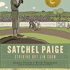 [GET] EBOOK 🎯 Satchel Paige: Striking Out Jim Crow (The Center for Cartoon Studies P