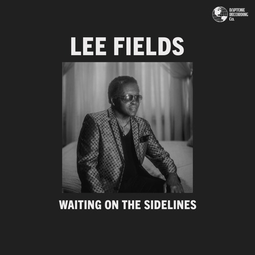 Lee Fields - Waiting On The Sidelines Remix