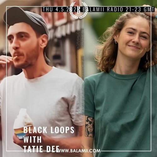 Black Loops w/ Tatie Dee - May 2023