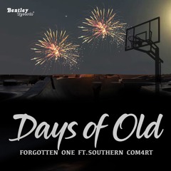 "Days of Old" feat. Southern Com4rt