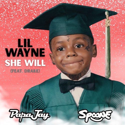 Lil Wayne - She Will Ft. Drake ( PAPAJAY & SPOONE REMIX )