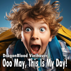 Ooo May, This Is My Day!