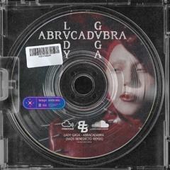 Lady Gaga - Abracadabra (Bads Benedicto Remix)