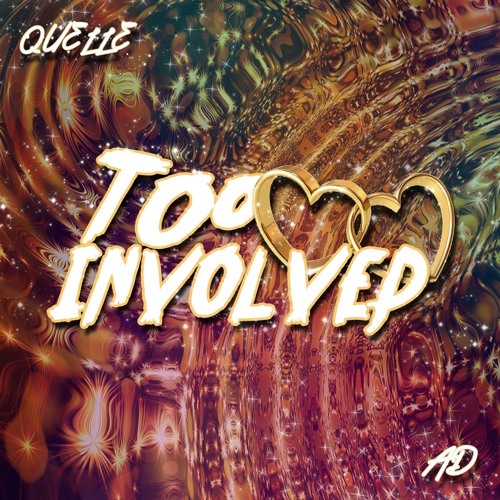 "Too Invovlved" - Quelle Feat. AD