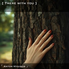Anton Hyginus - There With You