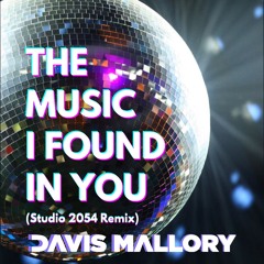 The Music I Found in You (Studio 2054 Remix) (Prod by Dropgun)