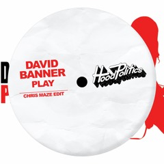 David Banner - Play (Chris Maze Edit)
