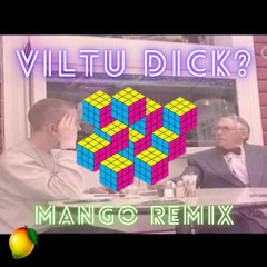 Viltu Dick? - Mango remix (ft. BlazRoca)
