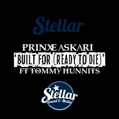 Built For (Ready to Die) ft Tommy Hunnits