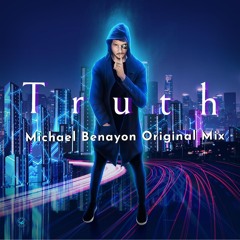 Truth- Michael Benayon Original Mix