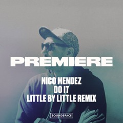 Premiere: Nico Mendez - Do It (Little by Little Remix) [Johnny Johnny]