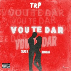 Silas B x Mikadas - Vou Te Dar (Prod. By Eusébio Beatz)