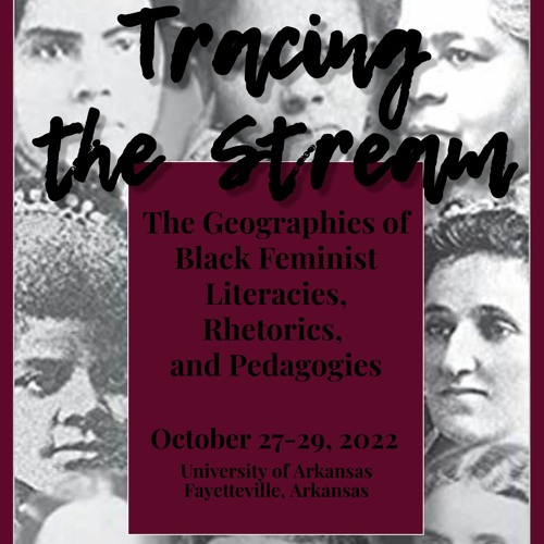 Tracing the Stream: The Geographies of  Black Feminist Literacies, Rhetorics & Pedagogies