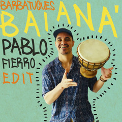 Baianá (Pablo Fierro Radio Edit)