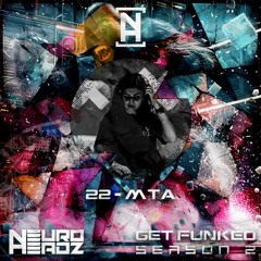 NEUROHEADZ// GET FUNKED SERIES 2 - 022 MTA