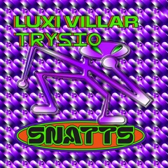 Luxi Villar, Trysio - Snatts (Original Mix)