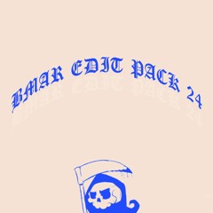 BMAR EDIT PACK 24 [Supported by ATLiens, Ookay, Blunts & Blondes & Matt Doe]