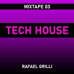 MIXTAPE 03 - Tech House