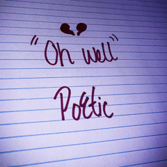 Po3tic- OH Well