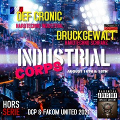 DRUCKGEWALT @ DCP FAKOM UNITED - Hors serie - INDUSTRIAL CORPS (Hardtechno Schranzianer Tunes)